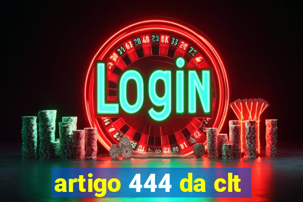 artigo 444 da clt